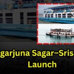 Launch services between Nagarjuna Sagar and Srisailam