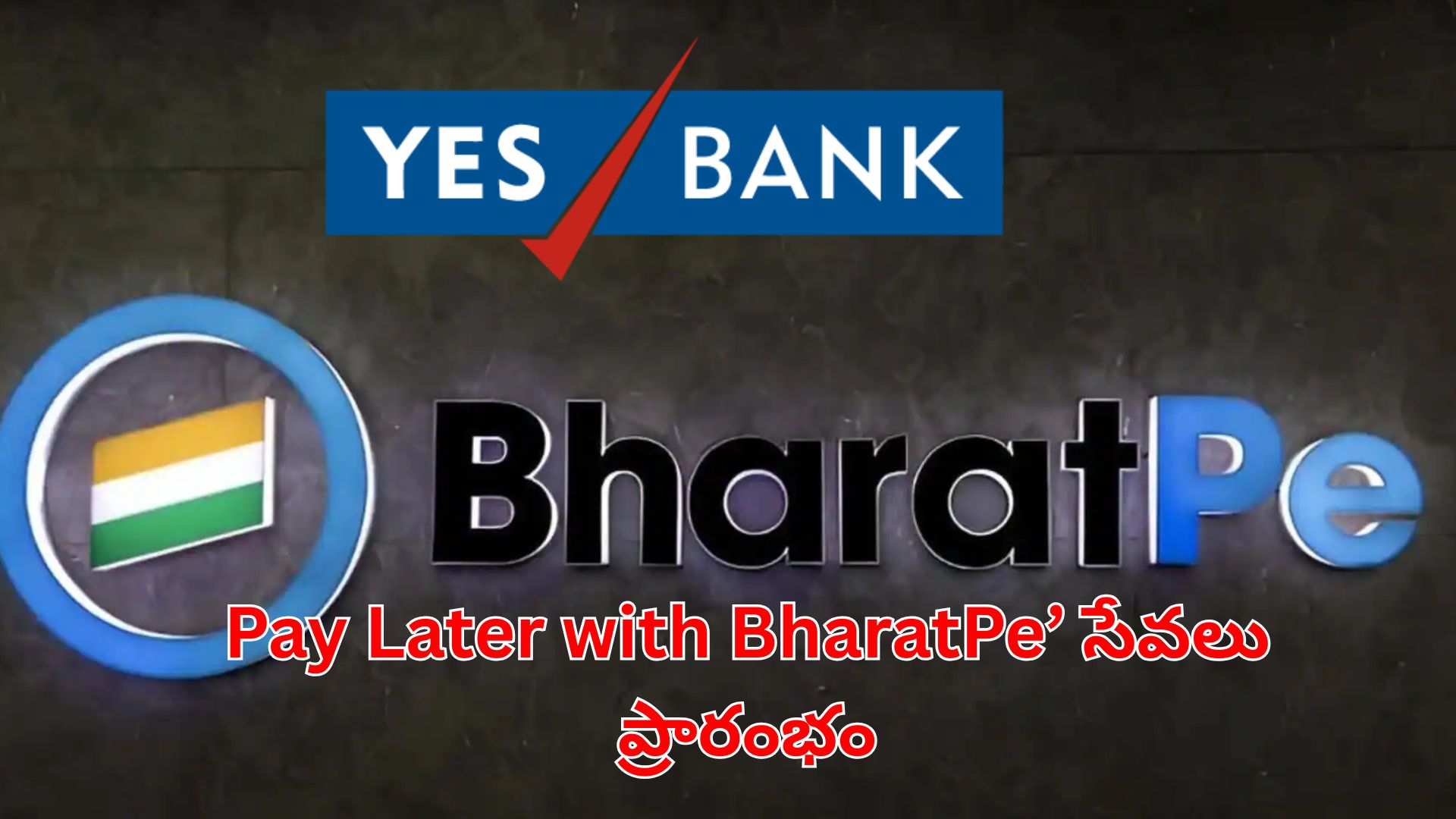 BharatPe and YES Bank launching Pay Later UPI credit service