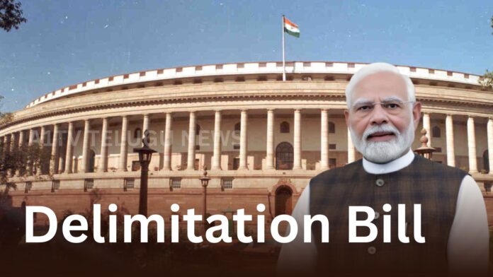 delimitation bill discussion and proposed changes to lok sabha constituencies in india